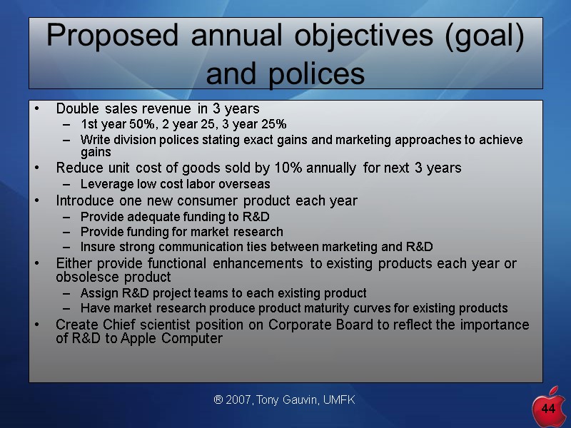 ® 2007, Tony Gauvin, UMFK 44 Proposed annual objectives (goal) and polices Double sales